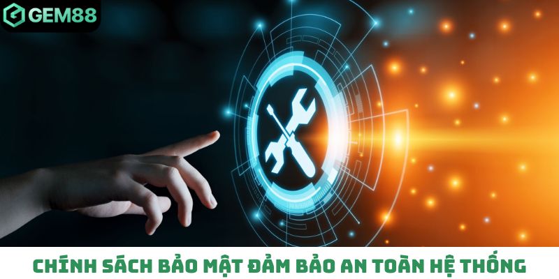 Chính sách bảo mật đảm bảo an toàn hệ thống Gem88