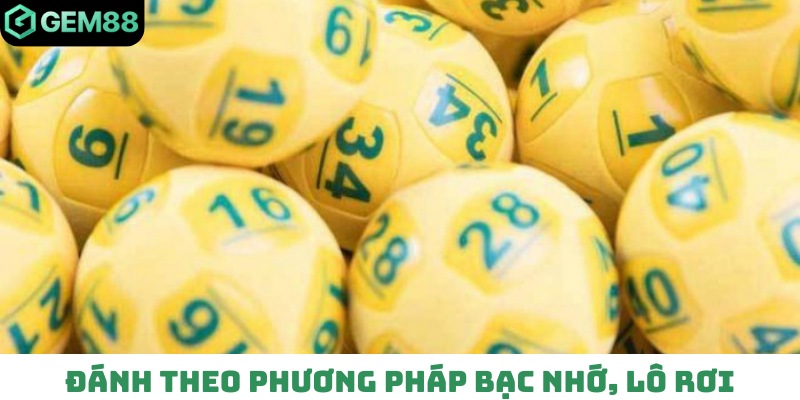 Đánh theo phương pháp bạc nhớ, lô rơi