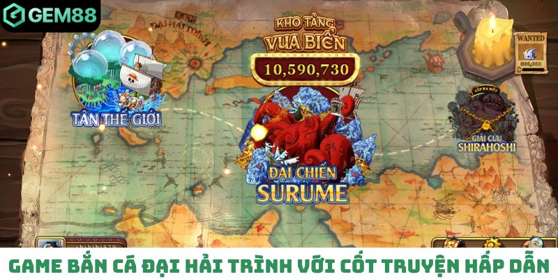 Game bắn cá Đại Hải Trình với cốt truyện hấp dẫn