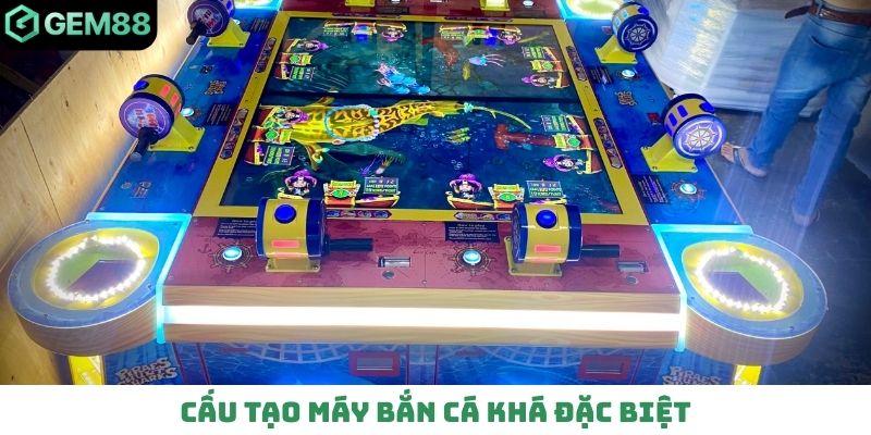 Cấu tạo máy bắn cá khá đặc biệt